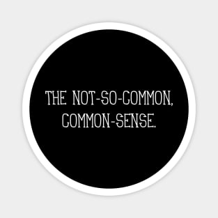The Not-So-Common, Common-Sense Magnet